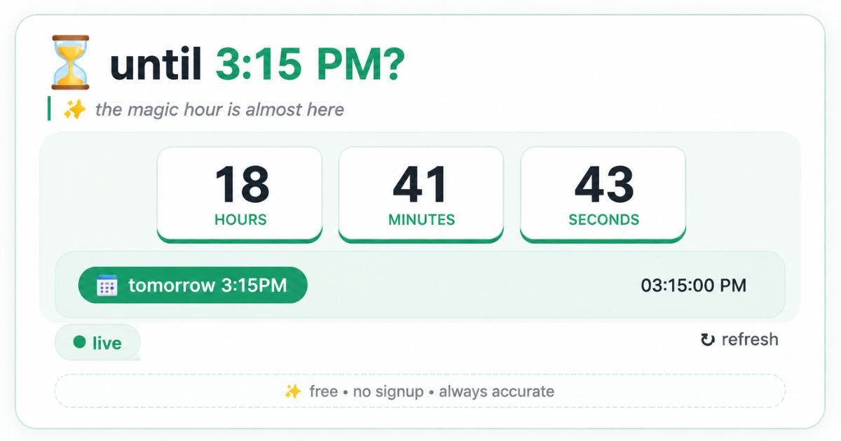 How Long Until 3:15 PM? Live Timer Check the Exact Time Left Instantly